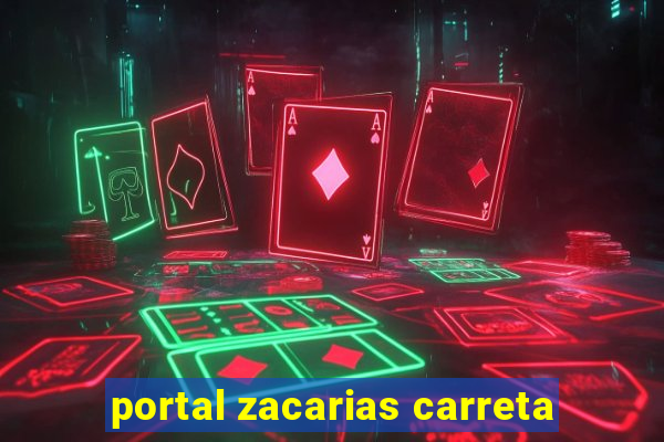 portal zacarias carreta